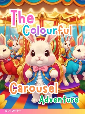 cover image of The Colourful Carousel Adventure
